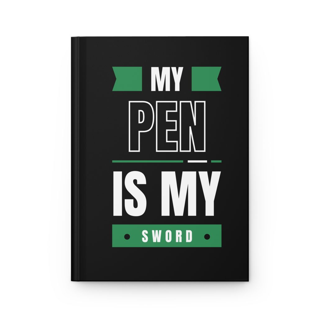 Matte Hardcover Journal, My Pen is My Sword, Writing Notebook, Blank Sketchbook, Bullet Journal, Gift for Writers, Stationery