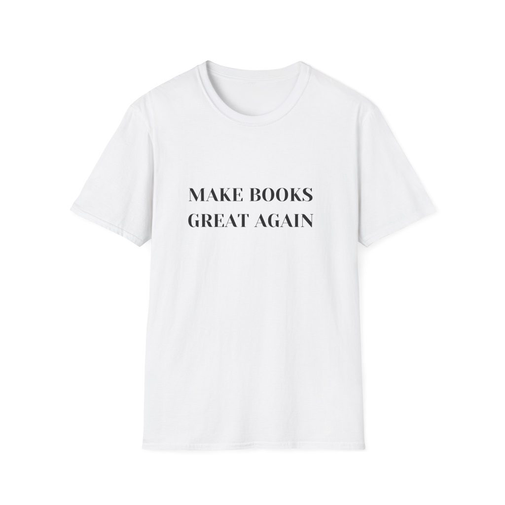 Book Lovers T-Shirt, Reading Tee, Bibliophile Gift, Literary Shirt, Library Outfit, Make Books Great Again
