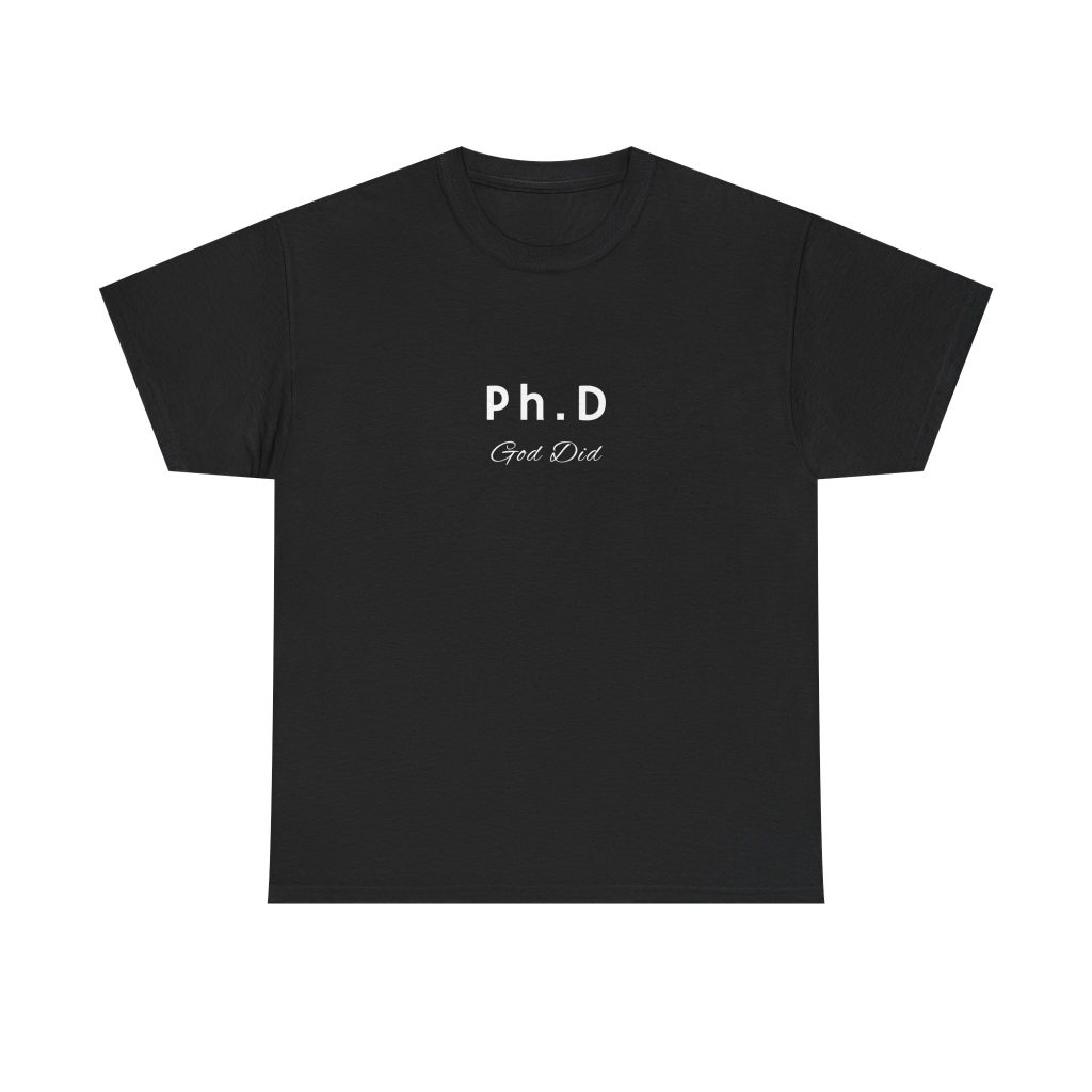 Ph D God did tshirt graduation gift idea Unisex Tee, Graduation Gift, Funny Graduation Shirt, College Graduation Present, Graduation Apparel